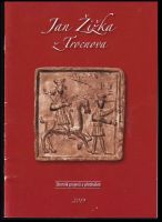 Jan Žižka z Trocnova : sborník projevů a přednášek - Jan Žižka z Trocnova (2019, Československá strana husitská)
