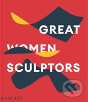 Great Women Sculptors - kniha z kategorie Sochařství