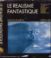 Le realisme fantastique - Jean Claude Guilbert (1973, éditions opta)