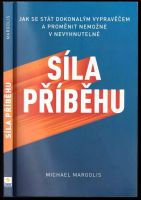 Síla příběhu : jak se stát dokonalým vypravěčem a proměnit nemožné v nevyhnutelné - Michael Margolis (2020, Zoner Press)