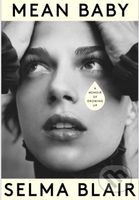 Mean Baby (A Memoir of Growing Up) - Selma Blair - kniha z kategorie Životopisy