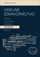 Verejné zdravotníctvo (História, Súčasnosť, Analýza, STRATÉGIA, Rozvoj) - kniha z kategorie Veřejné zdravotnictví a pracovní lékařství