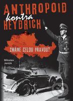 Anthropoid kontra Heydrich (Známe celou pravdu?) - Miloslav Jenšík - kniha z kategorie Historie