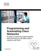Programming and Automating Cisco Networks (A guide to network programmability and automation in the data center, campus, and WAN) - kniha z kategorie…