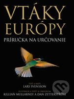 Vtáky Európy (Príručka na určovanie) - Lars Svensson, Killian Mullarney, Dan Zetterström - kniha z kategorie Biologie