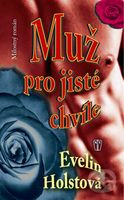 Muž pro jisté chvíle - Evelyn Holstová