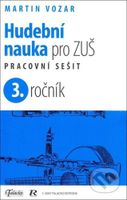 Hudební nauka pro ZUŠ 3. ročník (Pracovní sešit) - Martin Vozar - kniha z kategorie Základní umělecké školy