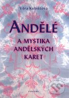 Andělé a mystika andělských karet - Věra Kubištová - kniha z kategorie Věštění z karet