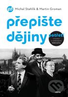 Přepište dějiny potřetí - Michal Stehlík, Martin Groman - kniha z kategorie Historie