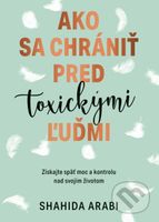 Ako sa chrániť pred toxickými ľuďmi (Získajte späť moc a kontrolu nad svojím životom) - kniha z kategorie Management