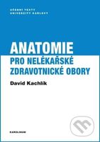 Anatomie pro nelékařské zdravotnické obory - David Kachlík - kniha z kategorie Medicína