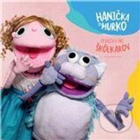 Hanička a Murko: Pesničky pre škôlkarov - Hanička a Murko
