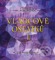 Vládcové ostatků I. - Vlastimil Vondruška - audiokniha z kategorie Beletrie