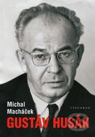Gustáv Husák - Michal Macháček - kniha z kategorie Životopisy