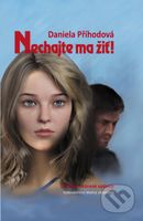 Nechajte ma žiť - Daniela Příhodová - kniha z kategorie Společenská beletrie