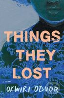 Things They Lost (A Novel) - Okwiri Oduor - kniha z kategorie Společenská beletrie