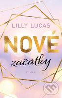 Nové začátky - Lilly Lucas - kniha z kategorie Společenská beletrie