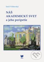 Náš akademický svet a jeho peripetie - Emil Višňovský - kniha z kategorie Filozofie