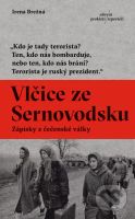 Vlčice ze Sernovodsku (Zápisky z čečenské války) - Irena Brežná - kniha z kategorie Reportáže a publicistika