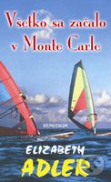 Všetko sa začalo v Monte Carle - Elizabeth Adler - kniha z kategorie Společenská beletrie
