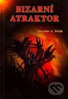 Bizarní atraktor (O zvláštních knihách) - Jaroslav A. Polák - kniha z kategorie Magie a okultismus