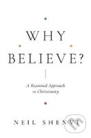 Why Believe? (A Reasoned Approach to Christianity) - kniha z kategorie Filozofie