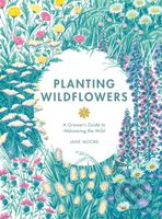 Planting Wildflowers A Growers Guide (A Grower's Guide) - kniha z kategorie Zdraví a životní styl