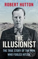 The Illusionist (The True Story of the Man Who Fooled Hitler) - kniha z kategorie Humanitní a společenské vědy