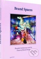 Brand Spaces (Branded Architecture and the Future of Retail Design) - kniha z kategorie Architektura