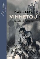 Vinnetou: Poslední výstřel - Karl May, Zdeněk Burian (ilustrácie) - kniha z kategorie Beletrie pro děti