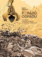 7 pádů odpadu (Na odpady a životní prostředí s rozumem a s humorem) - kniha z kategorie Ekologie