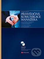 Přesvědčivá komunikace manažera (Jak vystupovat v obchodním styku a ve společnosti, Vytvořte si image a styl jednání) - kniha z kategorie…