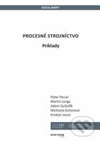 Procesné strojníctvo (Príklady) - Peter Peciar - kniha z kategorie Vysoké školy