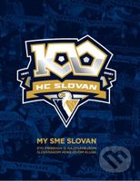 My sme Slovan (Sto príbehov o najznámejšom slovenskom hokejovom klube) - kniha z kategorie Kolektivní sporty
