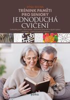 Trénink paměti pro seniory: Jednoduchá cvičení - Jitka Suchá - kniha z kategorie Seberozvoj