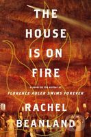 The House Is on Fire - Rachel Beanland - kniha z kategorie Společenská beletrie