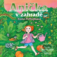 Anička v zahradě (audiokniha pro děti) - Ivana Peroutková - audiokniha z kategorie Pro děti
