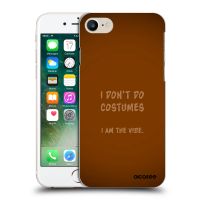 ULTIMATE CASE pro Apple iPhone 7 - I don´t do costumes