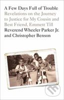 A Few Days Full of Trouble (Revelations on the Journey to Justice for My Cousin and Best Friend, Emmett Till) - kniha z kategorie Filozofie