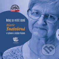 Marie Svatošová: Neboj se vrátit domů - Marie Svatošová - audiokniha z kategorie Náboženská literatura