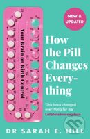 How the Pill Changes Everything (Your Brain on Birth Control) - kniha z kategorie Humanitní a společenské vědy