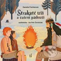 Strakaté uši a sušení padouši - Daniela Fischerová - audiokniha z kategorie Pro děti