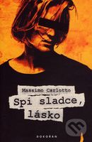 Spi sladce, lásko - Massimo Carlotto - kniha z kategorie Beletrie