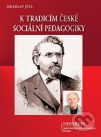 K tradicím české sociální pedagogiky - Miloslav Jůzl - kniha z kategorie Vysoké školy