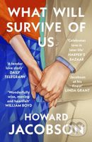 What Will Survive of Us - Howard Jacobson - kniha z kategorie Společenská beletrie
