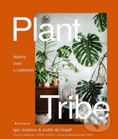 Plant Tribe - Šťastný život s rostlinami - Igor Josifovic, Judith de Graaff - kniha z kategorie Dům, byt a zahrada