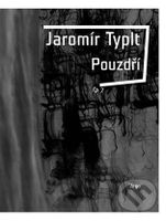 Pouzdří - Jaromír Typlt - kniha z kategorie Poezie