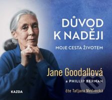 Důvod k naději (Moje cesta životem) - Phillip Berman, Jane Goodall - audiokniha z kategorie Beletrie