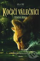 Kočičí válečníci: Síla tří 2 (Temná řeka) - Erin Hunter, Owen Richardson (Ilustrátor) - kniha z kategorie Sci-fi, fantasy a komiksy