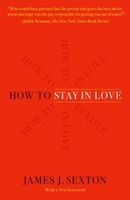 How to Stay in Love: Practical Wisdom from an Unexpected Source